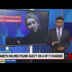 Elizabeth Holmes found guilty on 4 of 11 federal charges